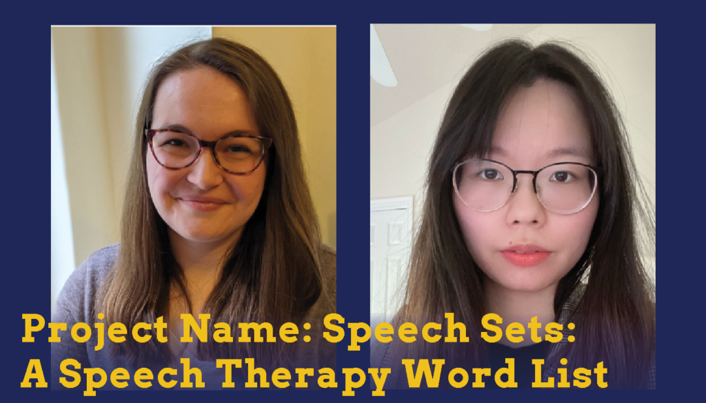 Headshots of two female students who are Sparc Finalists. Their project name is Speech Sets: A Speech Therapy Word List Generator.