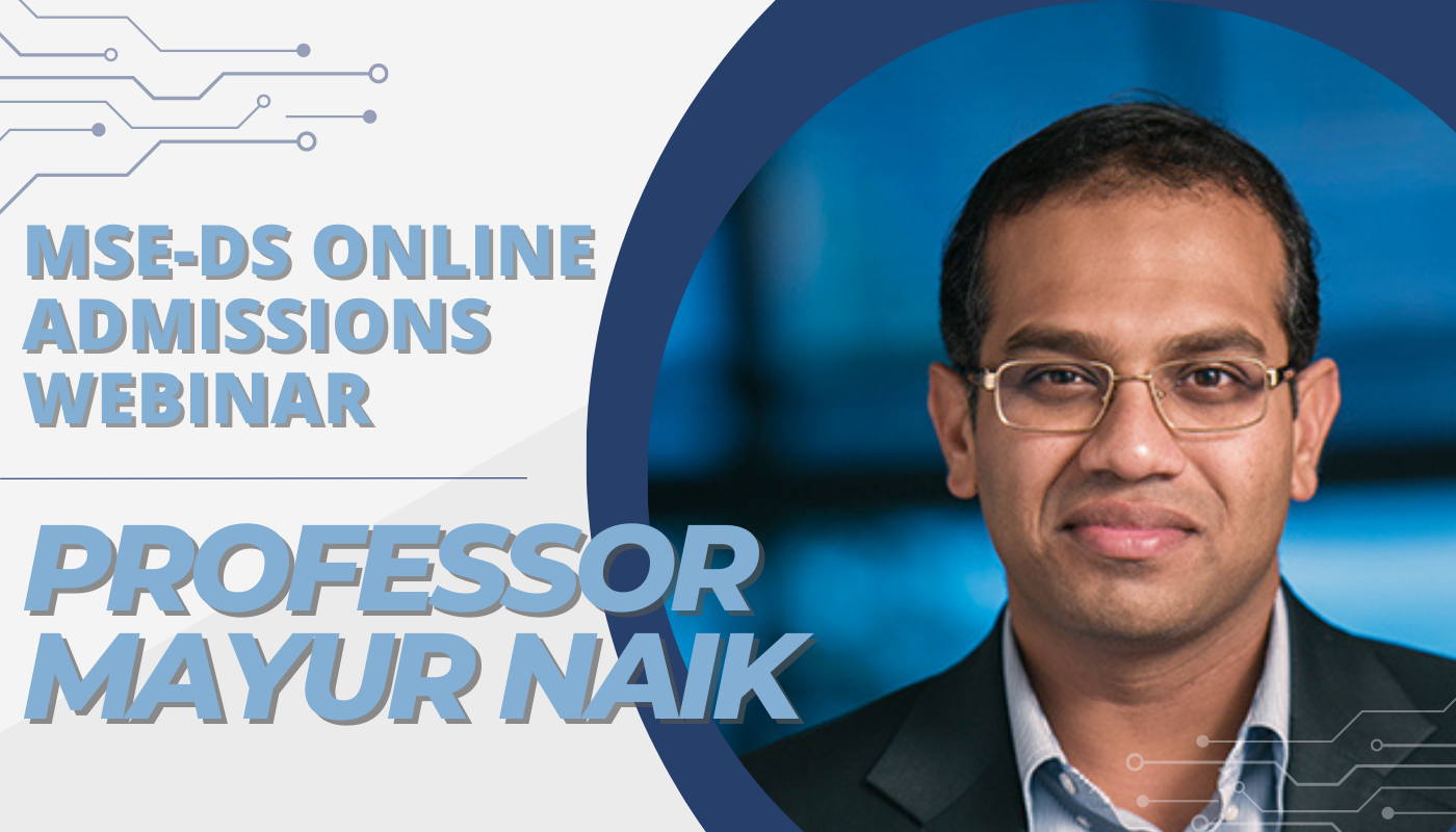 MSE-DS Online Admissions Webinar with Professor Mayur Naik