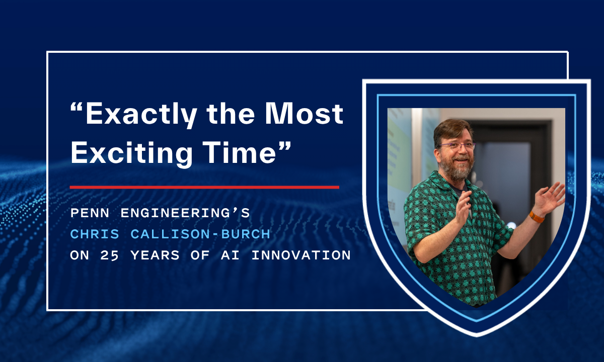 <b>“Exactly the Most Exciting Time”</b>: Penn Engineering’s Chris Callison-Burch on 25 Years of AI Innovation